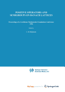 Positive Operators and Semigroups on Banach Lattices
