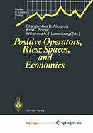 Positive Operators, Riesz Spaces, and Economics
