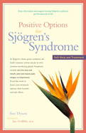 Positive Options for Sj�gren's Syndrome: Self-Help and Treatment