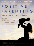 Positive Parenting: An Essential Guide