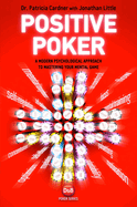 Positive Poker: A Modern Psychological Approach to Mastering Your Mental Game