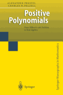 Positive Polynomials: From Hilbert's 17th Problem to Real Algebra