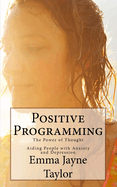 Positive Programming: The Power of Thought