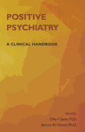 Positive Psychiatry: A Clinical Handbook