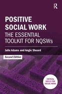 Positive Social Work: The Essential Toolkit for NQSWS