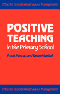 Positive Teaching in the Primary School: Effective Classroom Behaviour Management