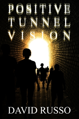 Positive Tunnel Vision - Russo, David