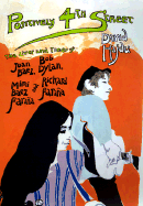 Positively 4th Street: The Lives and Times of Joan Baez, Bob Dylan, Mimi Baez Farina, and Richard Farina