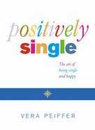 Positively Single - Peiffer, Vera