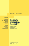 Positivity in Algebraic Geometry I: Classical Setting: Line Bundles and Linear Series