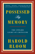 Possessed by Memory: The Inward Light of Criticism