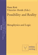 Possibility and Reality: Metaphysics and Logic - Rott, Hans