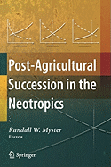 Post-Agricultural Succession in the Neotropics