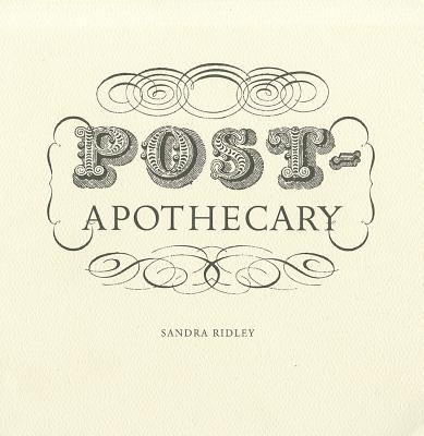 Post-Apothecary - Ridley, Sandra, and Follett, Beth (Editor)