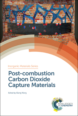 Post-Combustion Carbon Dioxide Capture Materials - Wang, Qiang (Editor)