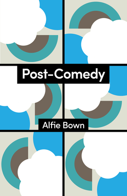 Post-Comedy - Bown, Alfie