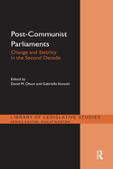 Post-Communist Parliaments: Change and Stability in the Second Decade
