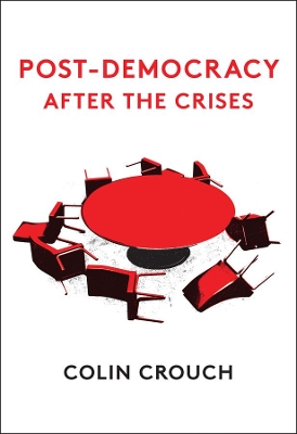 Post-Democracy After the Crises - Crouch, Colin