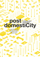 Post DomestiCity: Re-thinking Urban Obsolescence