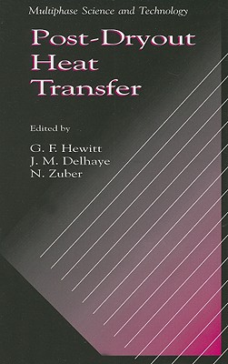 Post-Dryout Heat Transfer - Hewitt, G F, and Delhaye, J M, and Zuber, N