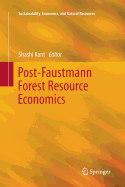 Post-Faustmann Forest Resource Economics