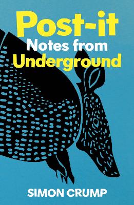 Post-it Notes from Underground - Crump, Simon