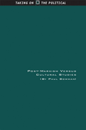 Post-Marxism Versus Cultural Studies: Theory, Politics and Intervention