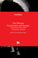 Post Mortem Examination and Autopsy: Current Issues From Death to Laboratory Analysis
