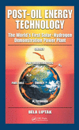 Post-Oil Energy Technology: The World's First Solar-Hydrogen Demonstration Power Plant