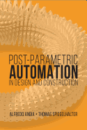 Post-Parametric Automation in Design and Construction