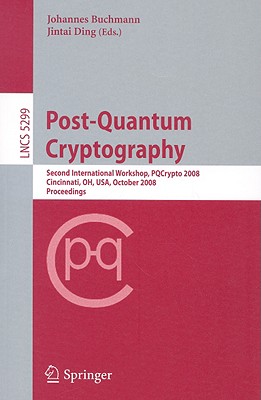 Post-Quantum Cryptography - Buchmann, Johannes (Editor), and Ding, Jintai (Editor)