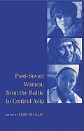 Post-Soviet Women: From the Baltic to Central Asia
