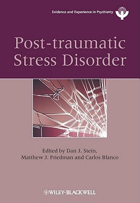 Post-traumatic Stress Disorder - Stein, Dan J. (Editor), and Friedman, Matthew (Editor), and Blanco, Carlos (Editor)