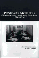 Post-War Mothers: Childbirth Letters to Grantly Dick-Read, 1946-1956