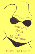 Postcards from Last Summer - Bailey, Roz
