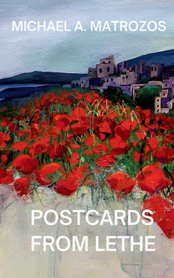 Postcards from Lethe - Matrozos, Michael A