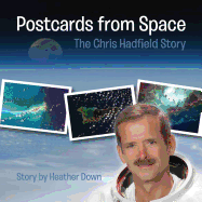 Postcards from Space: The Chris Hadfield Story: U.S. Edition