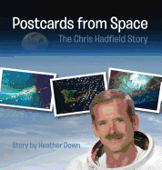 Postcards from Space: The Chris Hadfield Story