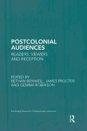 Postcolonial Audiences: Readers, Viewers and Reception