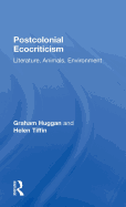 Postcolonial Ecocriticism: Literature, Animals, Environment