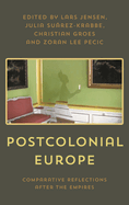 Postcolonial Europe: Comparative Reflections After the Empires