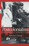 Postcolonialism: An Historical Introduction