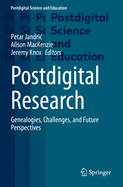 Postdigital Research: Genealogies, Challenges, and Future Perspectives