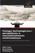 Postepy technologiczne i perspektywy w neuroobrazowaniu multimodalnym