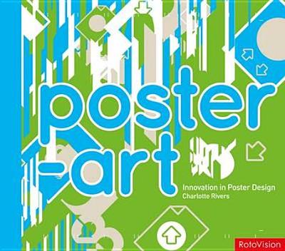 Poster-art: Innovation in Poster Design - Rivers, Charlotte