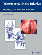 Posterolateral Knee Injuries - Laprade, Robert F.