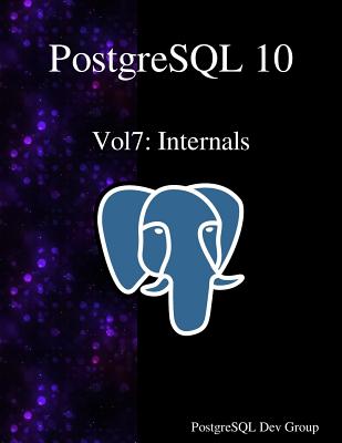 PostgreSQL 10 Vol7: Internals - Group, Postgresql Development