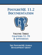 PostgreSQL 11 Documentation Manual Version 11.2: Volume 3 Chapters 51-70 & Appendixes