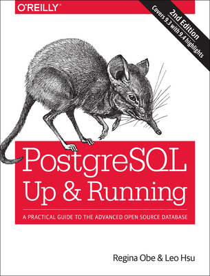 Postgresql: Up and Running - Obe, Regina O, and Hsu, Leo S