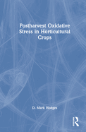 Postharvest Oxidative Stress in Horticultural Crops